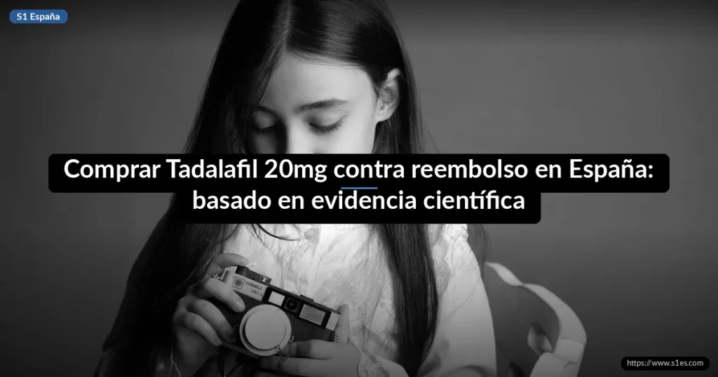 Comprar Tadalafil 20mg contra reembolso en España: basado en evidencia científica