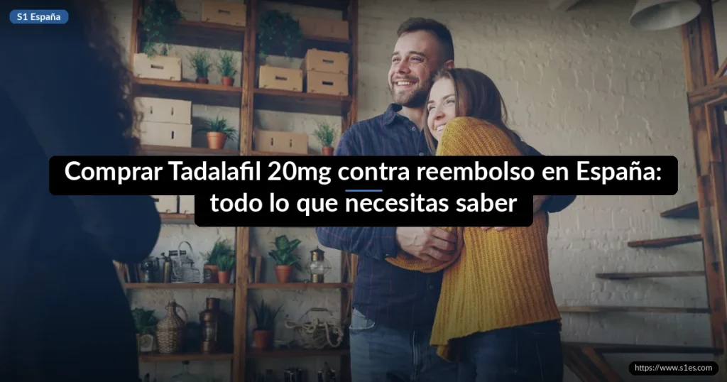 Comprar Tadalafil 20mg contra reembolso en España: todo lo que necesitas saber