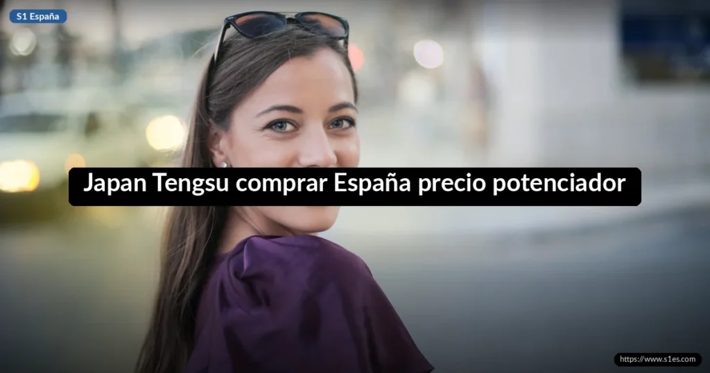 Japan Tengsu comprar España precio potenciador