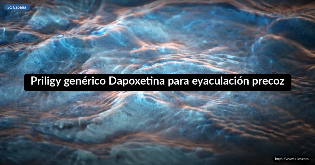 Priligy genérico Dapoxetina para eyaculación precoz