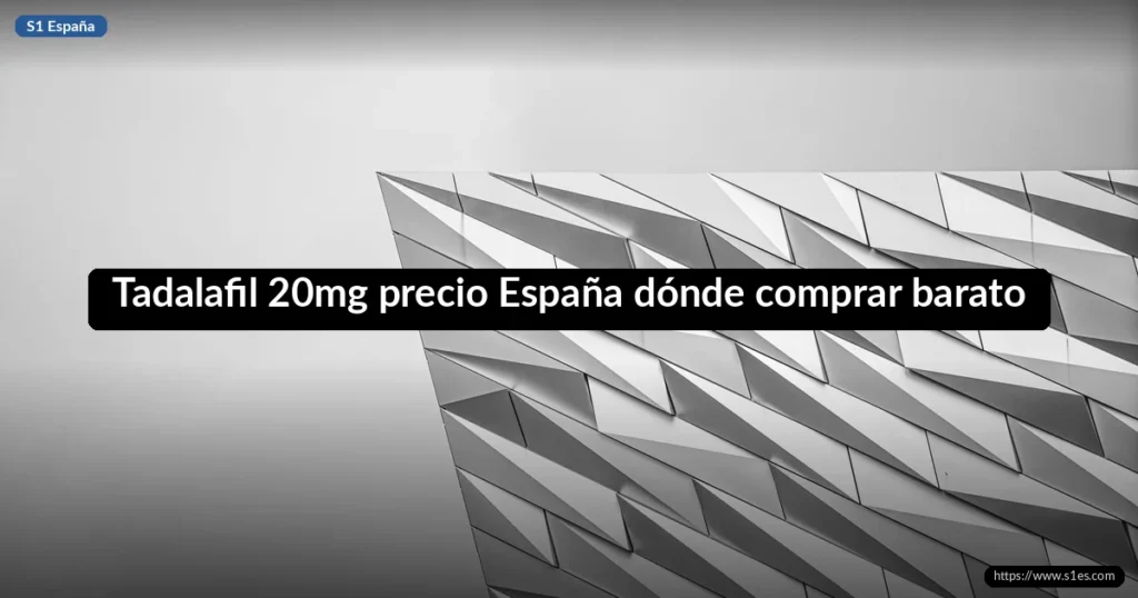Tadalafil 20mg precio España dónde comprar barato