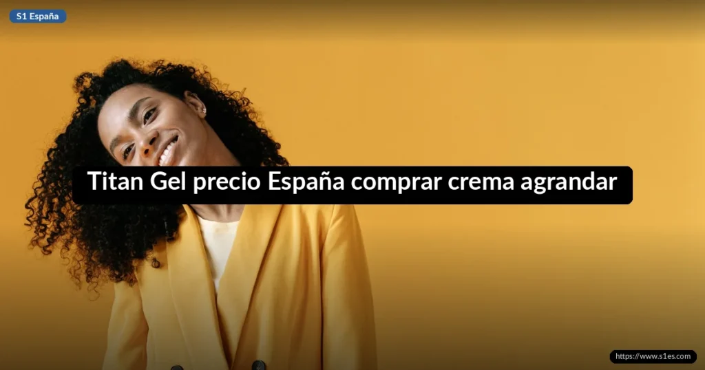 Titan Gel precio España comprar crema agrandar