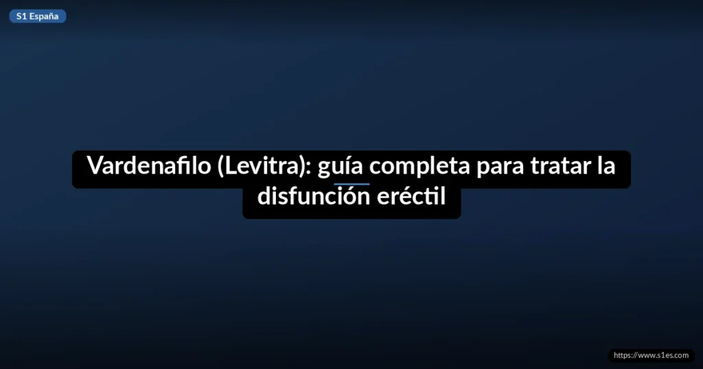 Vardenafilo (Levitra): guía completa para tratar la disfunción eréctil 2 Vardenafilo (Levitra): guía completa para tratar la disfunción eréctil