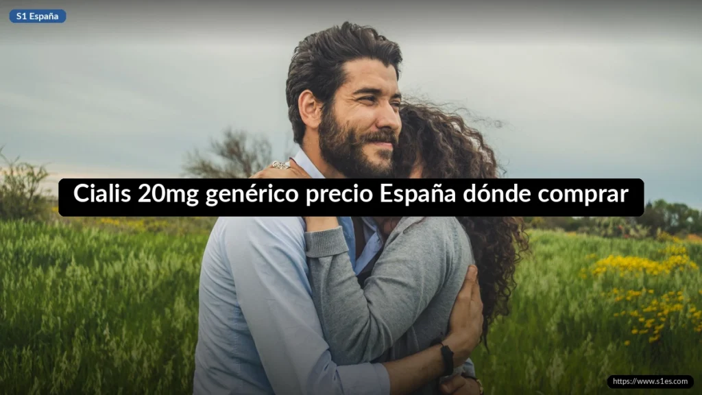 Cialis 20mg genérico precio España dónde comprar