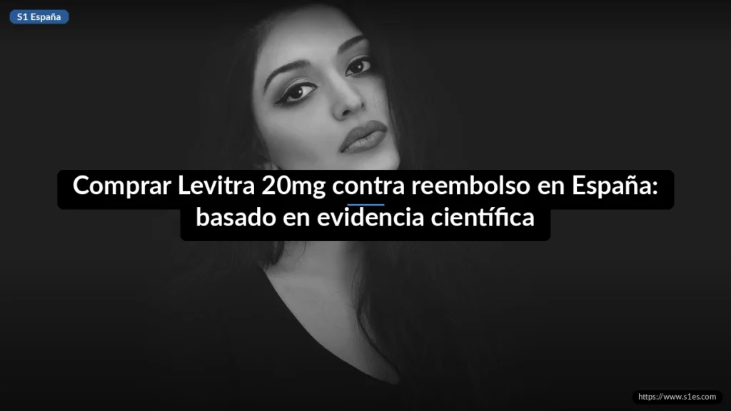 Comprar Levitra 20mg contra reembolso en España: basado en evidencia científica