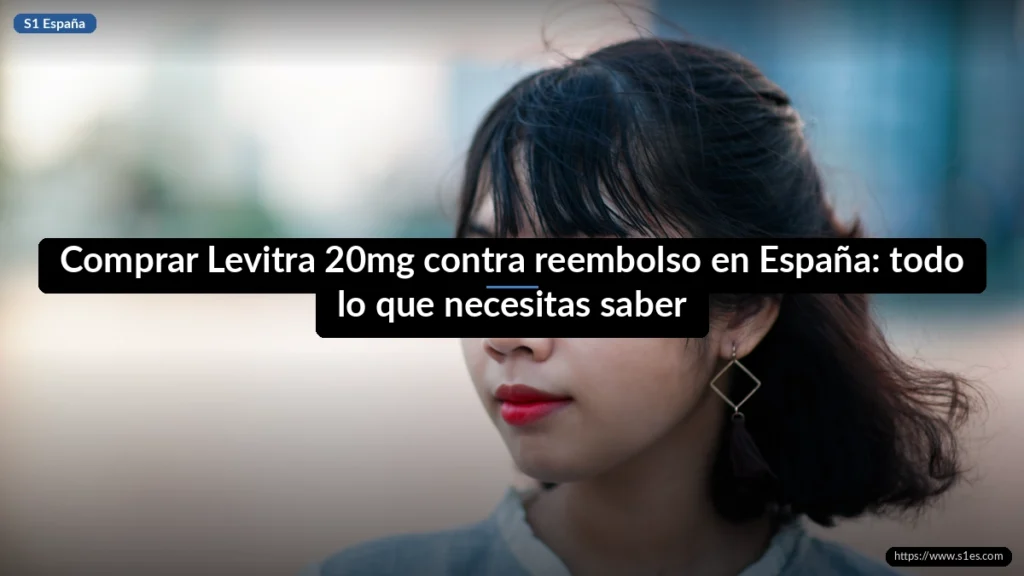 Comprar Levitra 20mg contra reembolso en España: todo lo que necesitas saber