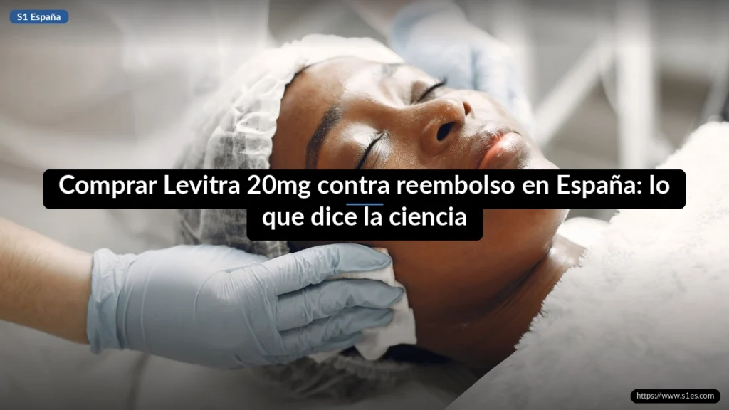 Comprar Levitra 20mg contra reembolso en España: lo que dice la ciencia