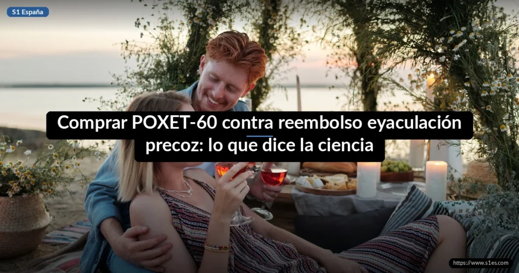 Comprar POXET-60 contra reembolso eyaculación precoz: lo que dice la ciencia