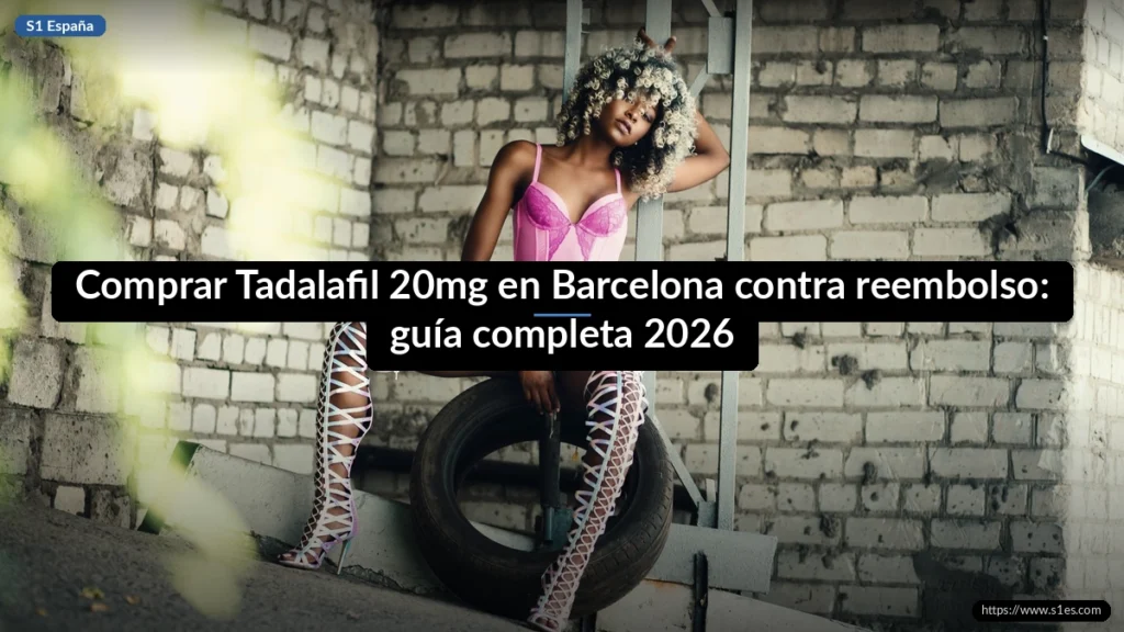Comprar Tadalafil 20mg en Barcelona contra reembolso: guía completa 2026