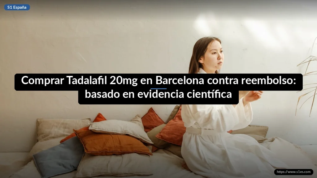 Comprar Tadalafil 20mg en Barcelona contra reembolso: basado en evidencia científica