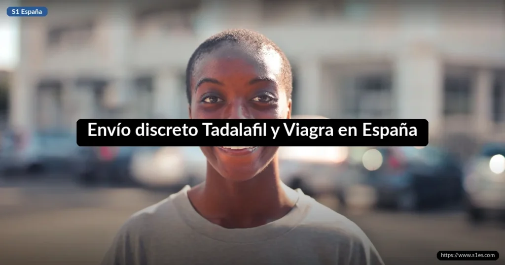 Envío discreto Tadalafil y Viagra en España
