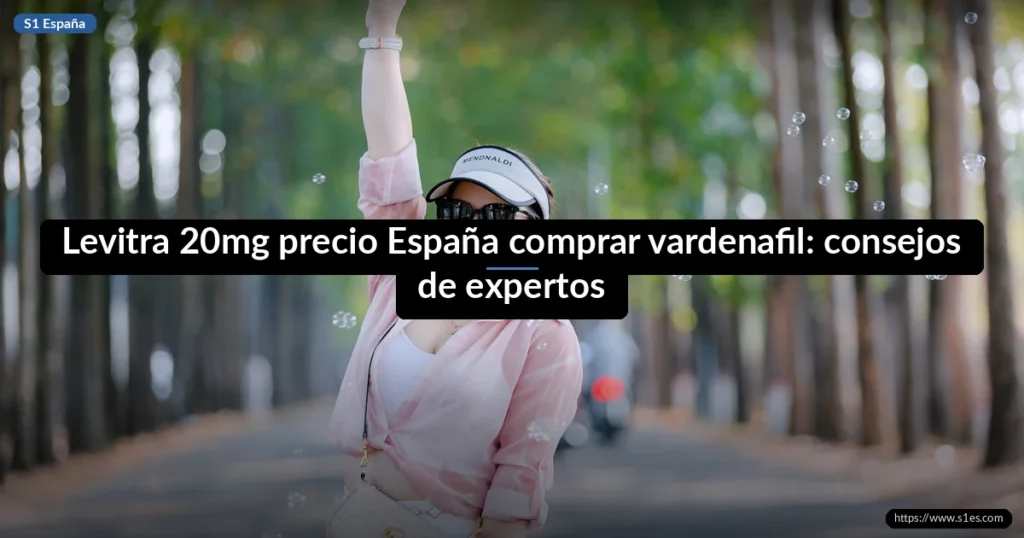 Levitra 20mg precio España comprar vardenafil: consejos de expertos