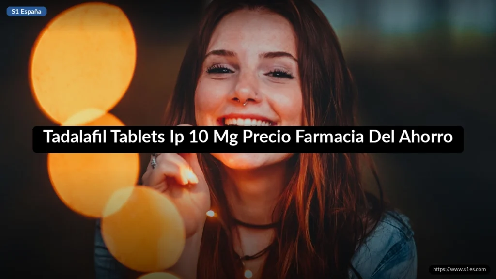 Tadalafil Tablets Ip 10 Mg Precio Farmacia Del Ahorro