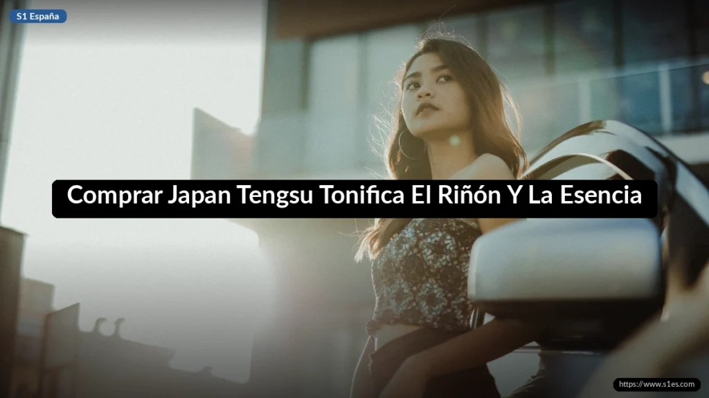 Comprar Japan Tengsu Tonifica El Riñón Y La Esencia