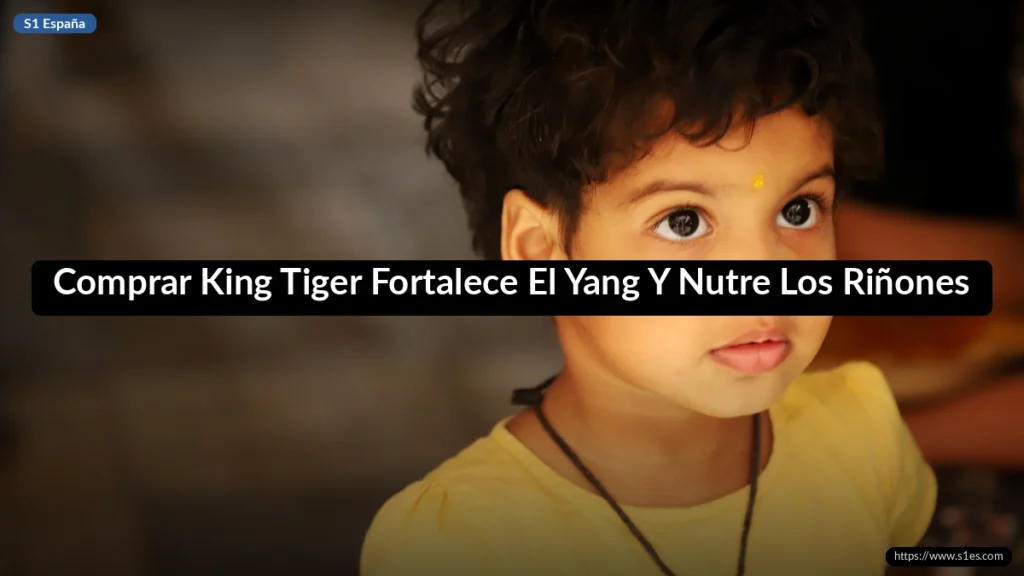 Comprar King Tiger Fortalece El Yang Y Nutre Los Riñones