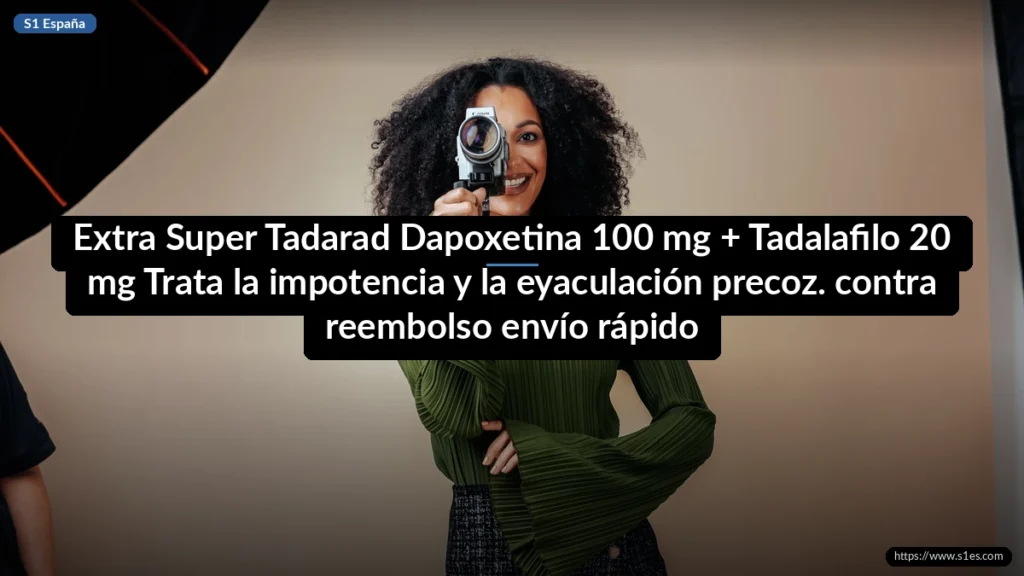 Extra Super Tadarad Dapoxetina 100 mg + Tadalafilo 20 mg Trata la impotencia y la eyaculación precoz. contra reembolso e