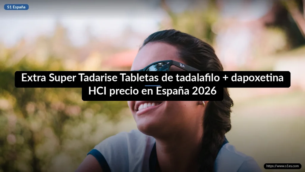 Extra Super Tadarise Tabletas de tadalafilo + dapoxetina HCI precio en España 2026