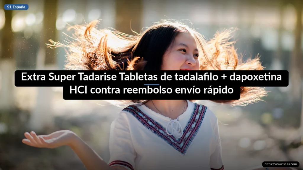 Extra Super Tadarise Tabletas de tadalafilo + dapoxetina HCI contra reembolso envío rápido