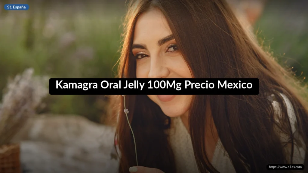 Kamagra Oral Jelly 100Mg Precio Mexico