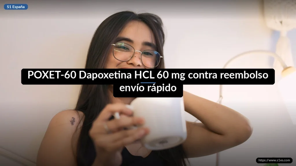 POXET-60 Dapoxetina HCL 60 mg contra reembolso envío rápido