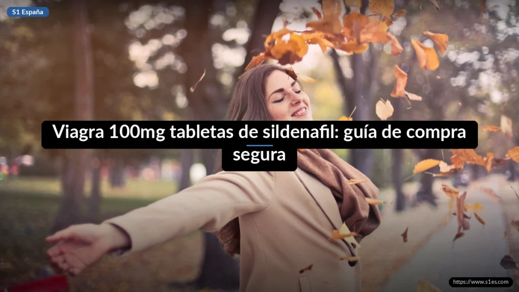 Viagra 100mg tabletas de sildenafil: guía de compra segura